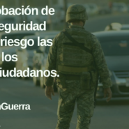 Aprobación Ley de Seguridad Interior: riesgo para la ciudadanía